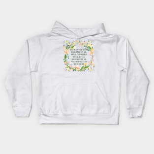 No matter how chaotic it is, wildflowers will still spring up in the middle of nowhere. Kids Hoodie